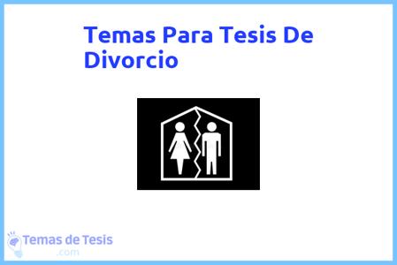 temas de tesis de Divorcio, ejemplos para tesis en Divorcio, ideas para tesis en Divorcio, modelos de trabajo final de grado TFG y trabajo final de master TFM para guiarse