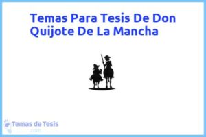 Tesis de Don Quijote De La Mancha: Ejemplos y temas TFG TFM