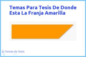 Tesis de Donde Esta La Franja Amarilla: Ejemplos y temas TFG TFM