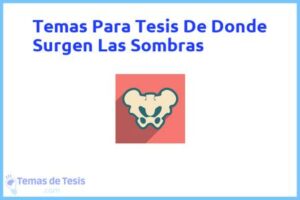 Tesis de Donde Surgen Las Sombras: Ejemplos y temas TFG TFM
