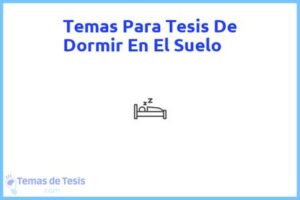 Tesis de Dormir En El Suelo: Ejemplos y temas TFG TFM
