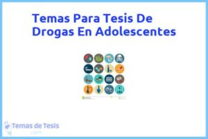 Tesis de Drogas En Adolescentes: Ejemplos y temas TFG TFM