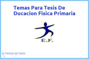 Tesis de Ducacion Fisica Primaria: Ejemplos y temas TFG TFM