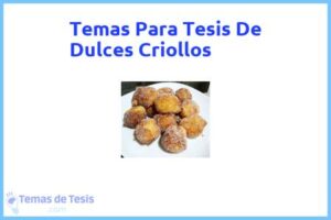 Tesis de Dulces Criollos: Ejemplos y temas TFG TFM