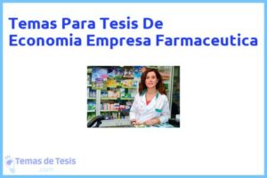 Tesis de Economia Empresa Farmaceutica: Ejemplos y temas TFG TFM