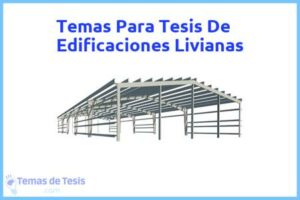 Tesis de Edificaciones Livianas: Ejemplos y temas TFG TFM