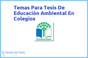 Tesis de Educación Ambiental En Colegios: Ejemplos y temas TFG TFM