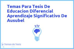 Tesis de Educacion Diferencial Aprendizaje Significativo De Ausubel: Ejemplos y temas TFG TFM
