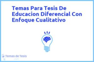Tesis de Educacion Diferencial Con Enfoque Cualitativo: Ejemplos y temas TFG TFM
