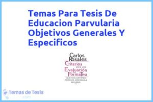Tesis de Educacion Parvularia Objetivos Generales Y Especificos: Ejemplos y temas TFG TFM