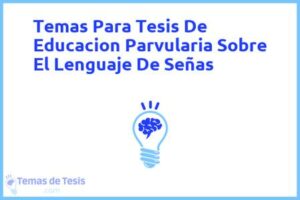 Tesis de Educacion Parvularia Sobre El Lenguaje De Señas: Ejemplos y temas TFG TFM