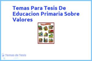 Tesis de Educacion Primaria Sobre Valores: Ejemplos y temas TFG TFM