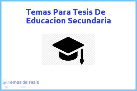 temas de tesis de Educacion Secundaria, ejemplos para tesis en Educacion Secundaria, ideas para tesis en Educacion Secundaria, modelos de trabajo final de grado TFG y trabajo final de master TFM para guiarse