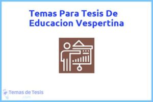 Tesis de Educacion Vespertina: Ejemplos y temas TFG TFM