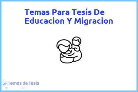 temas de tesis de Educacion Y Migracion, ejemplos para tesis en Educacion Y Migracion, ideas para tesis en Educacion Y Migracion, modelos de trabajo final de grado TFG y trabajo final de master TFM para guiarse
