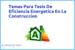 Tesis de Eficiencia Energetica En La Construccion: Ejemplos y temas TFG TFM