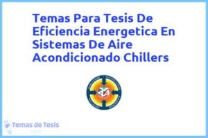 Tesis de Eficiencia Energetica En Sistemas De Aire Acondicionado Chillers: Ejemplos y temas TFG TFM
