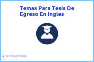 Tesis de Egreso En Ingles: Ejemplos y temas TFG TFM