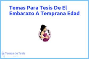 Tesis de El Embarazo A Temprana Edad: Ejemplos y temas TFG TFM