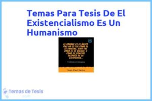 Tesis de El Existencialismo Es Un Humanismo: Ejemplos y temas TFG TFM