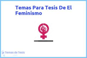 Tesis de El Feminismo: Ejemplos y temas TFG TFM