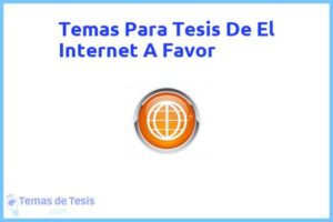Tesis de El Internet A Favor: Ejemplos y temas TFG TFM