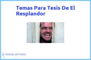 Tesis de El Resplandor: Ejemplos y temas TFG TFM