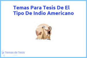Tesis de El Tipo De Indio Americano: Ejemplos y temas TFG TFM