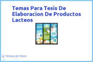 Tesis de Elaboracion De Productos Lacteos: Ejemplos y temas TFG TFM