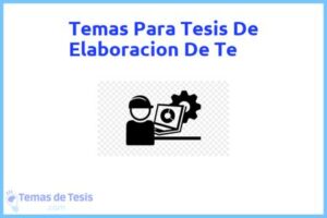 Tesis de Elaboracion De Te: Ejemplos y temas TFG TFM
