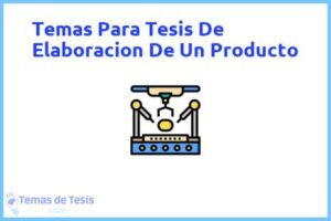 Tesis de Elaboracion De Un Producto: Ejemplos y temas TFG TFM