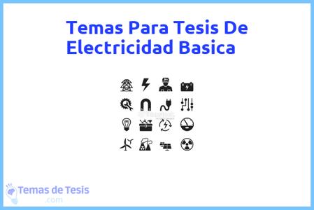 temas de tesis de Electricidad Basica, ejemplos para tesis en Electricidad Basica, ideas para tesis en Electricidad Basica, modelos de trabajo final de grado TFG y trabajo final de master TFM para guiarse