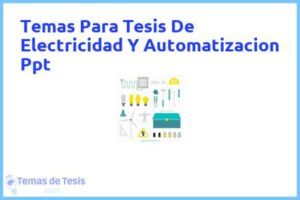 Tesis de Electricidad Y Automatizacion Ppt: Ejemplos y temas TFG TFM
