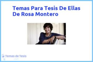 Tesis de Ellas De Rosa Montero: Ejemplos y temas TFG TFM
