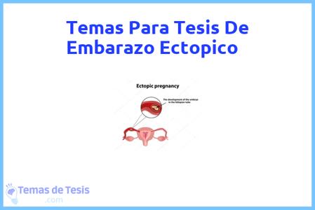 temas de tesis de Embarazo Ectopico, ejemplos para tesis en Embarazo Ectopico, ideas para tesis en Embarazo Ectopico, modelos de trabajo final de grado TFG y trabajo final de master TFM para guiarse