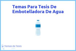 Tesis de Embotelladora De Agua: Ejemplos y temas TFG TFM