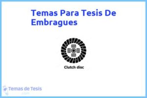 Tesis de Embragues: Ejemplos y temas TFG TFM