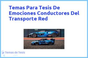 Tesis de Emociones Conductores Del Transporte Red: Ejemplos y temas TFG TFM