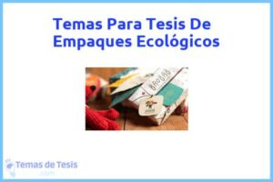 Tesis de Empaques Ecológicos: Ejemplos y temas TFG TFM