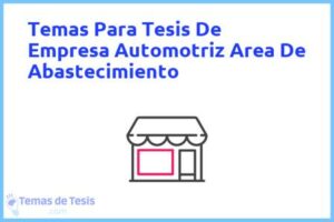 Tesis de Empresa Automotriz Area De Abastecimiento: Ejemplos y temas TFG TFM