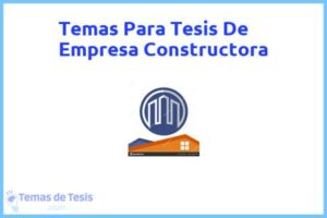 Tesis de Empresa Constructora: Ejemplos y temas TFG TFM