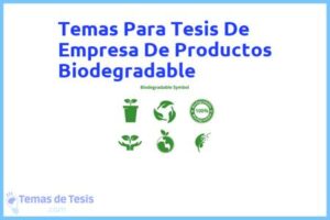 Tesis de Empresa De Productos Biodegradable: Ejemplos y temas TFG TFM