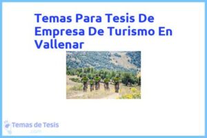 Tesis de Empresa De Turismo En Vallenar: Ejemplos y temas TFG TFM