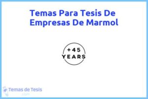 Tesis de Empresas De Marmol: Ejemplos y temas TFG TFM
