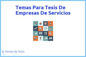 Tesis de Empresas De Servicios: Ejemplos y temas TFG TFM