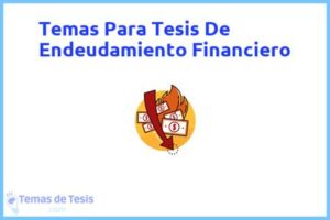 Tesis de Endeudamiento Financiero: Ejemplos y temas TFG TFM