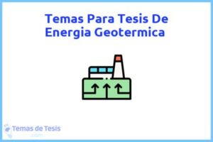 Tesis de Energia Geotermica: Ejemplos y temas TFG TFM