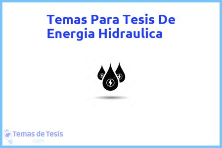 temas de tesis de Energia Hidraulica, ejemplos para tesis en Energia Hidraulica, ideas para tesis en Energia Hidraulica, modelos de trabajo final de grado TFG y trabajo final de master TFM para guiarse