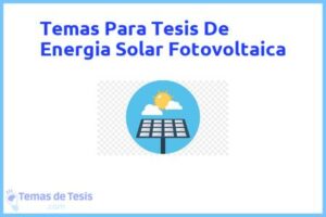 Tesis de Energia Solar Fotovoltaica: Ejemplos y temas TFG TFM