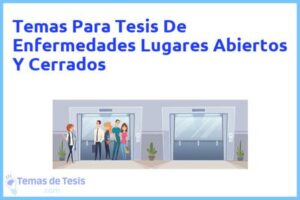 Tesis de Enfermedades Lugares Abiertos Y Cerrados: Ejemplos y temas TFG TFM